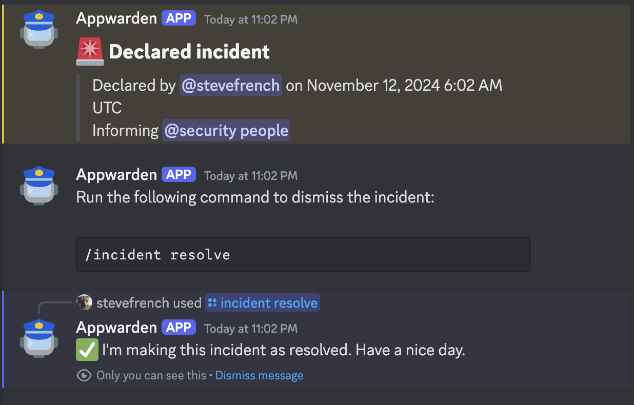 A declared incident is resolved when `/incident resolve` is issued from the incident thread